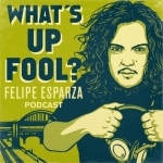 What&#039;s Up Fool? Podcast