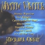 Mystic Writer by Michael Orris