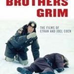 The Brothers Grim: The Films of Ethan and Joel Coen