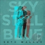 Sky Still Blue by Seth Walker