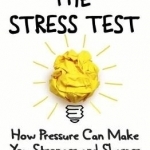 The Stress Test: How Pressure Can Make You Stronger and Sharper