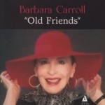 Olds Friends by Barbara Carroll