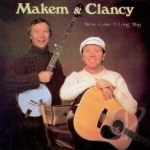 We&#039;ve Come a Long Way by Liam Clancy / Tommy Makem