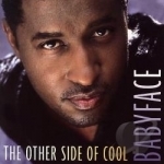 Other Side of Cool by Babyface