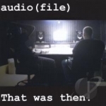 That Was Then by Audio File