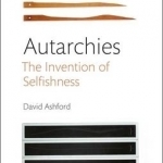 Autarchies: The Invention of Selfishness