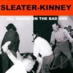 All Hands on the Bad One by Sleater-Kinney