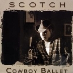 Cowboy Ballet by Scotch