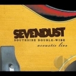 Southside Double-Wide: Acoustic Live by Sevendust