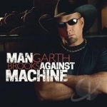 Man Against Machine by Garth Brooks