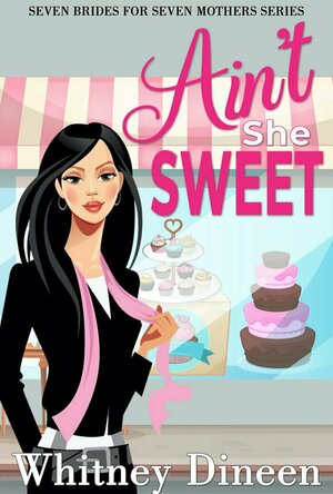 Ain&#039;t She Sweet (Seven Brides for Seven Mothers #2)