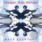 Cheaper Than Therapy by Mark Governor