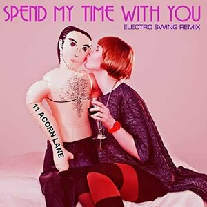 Spend My Time With You by 11 Acorn Lane