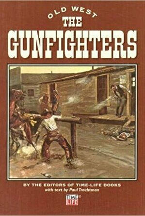 The Old West: The Gunfighters
