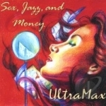Sex Jazz &amp; Money by UltraMax