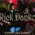 Times Like These by Rick Danko