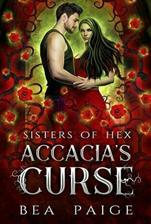 Accacias Curse (Sisters Of Hex #1)