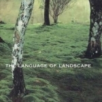 The Language of Landscape