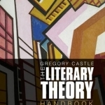 The Literary Theory Handbook