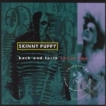 Back &amp; Forth Series, Vol. 2 by Skinny Puppy