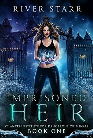 Imprisoned Heir (Atlantis Institute For Dangerous Criminals #1)