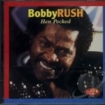 Hen Pecked by Bobby Rush