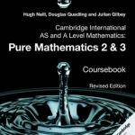 Cambridge International AS and A Level Mathematics: Pure Mathematics 2 and 3 Coursebook: 2 and 3