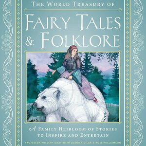 The World Treasury of Fairy Tales &amp; Folklore - Custom: A Family Heirloom of Stories to Inspire &amp; Entertain