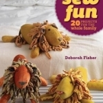 Sew Fun: 20 Projects for the Whole Family