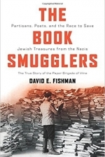 The Book Smugglers: Partisans, Poets, and the Race to Save Jewish Treasures from the Nazis