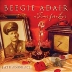 Time for Love: Jazz Piano Romance by Beegie Adair / Beegie Adair Trio