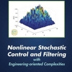 Nonlinear Stochastic Control and Filtering with Engineering-Oriented Complexities