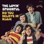 Do You Believe in Magic by The Lovin Spoonful