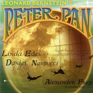 Leonard Bernstein’s Peter Pan by 2005 Studio Cast