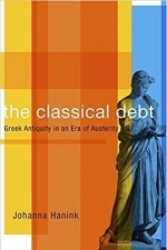 The Classical Debt: Greek Antiquity in an Era of Austerity 