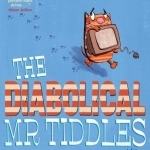 The Diabolical Mr Tiddles