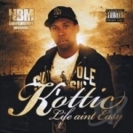 Life Ain&#039;t Easy by K&#039;Ottic