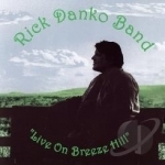 Live On Breeze Hill by Rick Danko