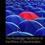 The Routledge Handbook of the Ethics of Discrimination