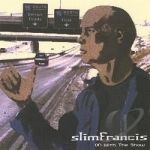 On with the Show by Slim Francis