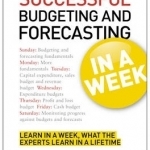 Successful Budgeting and Forecasting in a Week: Teach Yourself