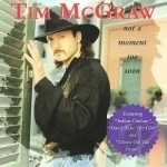 Not a Moment Too Soon by Tim Mcgraw