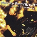 Mix the Vibe: Music Is My Sanctuary by Danny Krivit