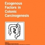 Exogenous Factors in Colonic Carcinogenesis: Proceedings of Falk Symposium Held in Weurzburg, Germany, May 2-3, 2002