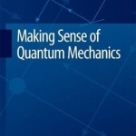 Making Sense of Quantum Mechanics: 2016