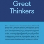 Great Thinkers: Simple Tools from 60 Great Thinkers to Improve Your Life Today