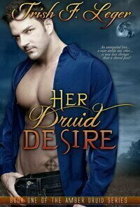 Her Druid Desire (The Amber Druid Series #1)