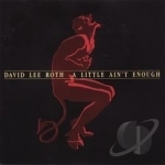Little Ain&#039;t Enough by David Lee Roth