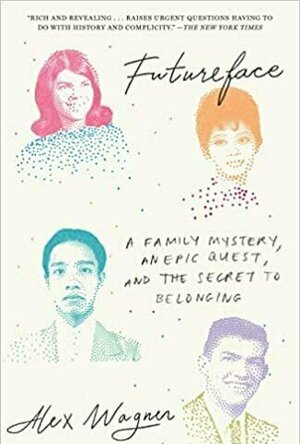 Futureface: A Family Mystery, an Epic Quest, and the Secret to Belonging