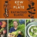 Kew on a Plate with Raymond Blanc